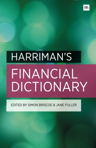 Harriman's Financial Dictionary: Over 2,600 essential financial terms