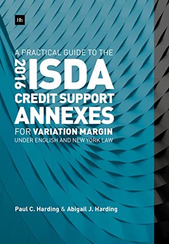 Book Cover A Practical Guide to the 2016 ISDA Credit Support Annexes For Variation Margin under English and New York Law