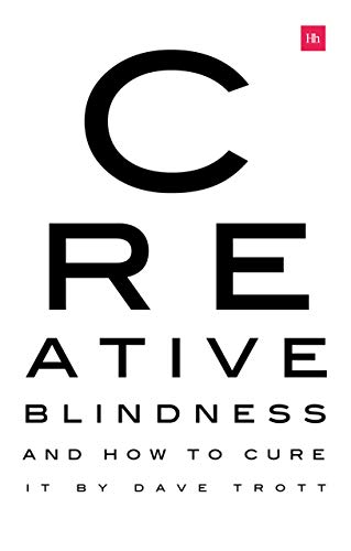 Book Cover Creative Blindness (And How To Cure It): Real-life stories of remarkable creative vision