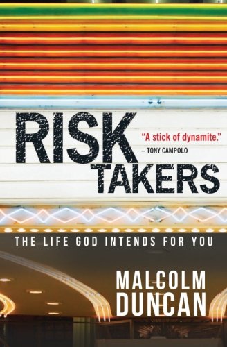Risk Takers: The Life God Intends for You