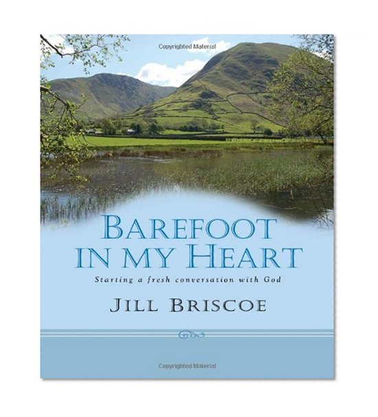 Barefoot in My Heart: Starting a Fresh Conversation with God