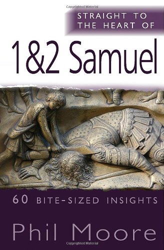 Straight to the Heart of 1 & 2 Samuel: 60 Bite-Sized Insights