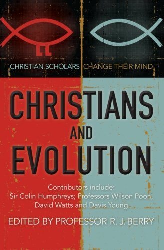 Christians and Evolution: Christian Scholars Change Their Mind