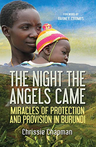 Book Cover The Night the Angels Came: Miracles Of Protection And Provision In Burundi