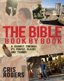 The Bible Book by Book: A Journey Through Its People, Places and Themes