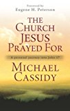 The Church Jesus Prayed For: A Personal Journey into John 17