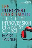The Introvert Charismatic: The gift of introversion in a noisy church