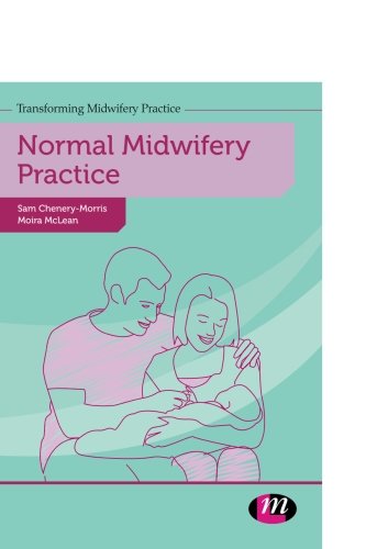 Normal Midwifery Practice (Transforming Midwifery Practice Series)