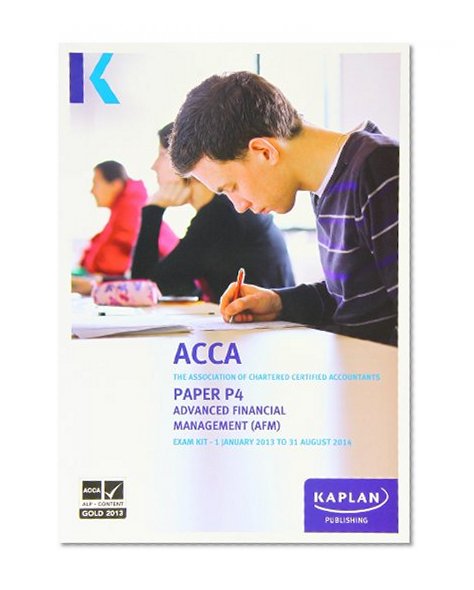P4 Advanced Financial Management AFM - Exam Kit
