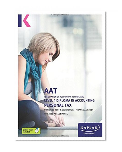 Personal Tax (FA14) - Combined Text and Workbook: Level 4 Diploma in Accounting