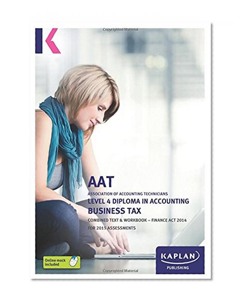 Business Tax (FA14) - Combined Text and Workbook: Level 4 Diploma in Accounting