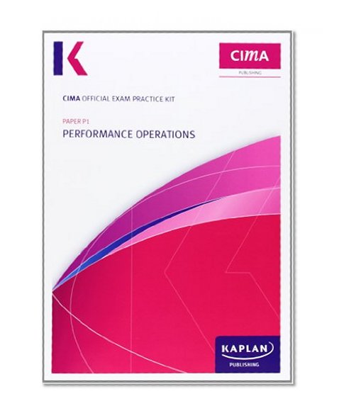 P1 Performance Operations - CIMA Practice Exam Kit: Operational level paper P1