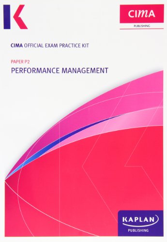 P2 Performance Management - CIMA Exam Practice Kit P2 Performance Management - CIMA Exam Practice Kit: management level paper P2 Management level paper P2