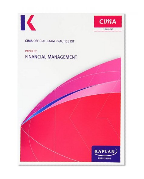 F2 Financial Management - CIMA Exam Practice Kit: Managerial level paper F2