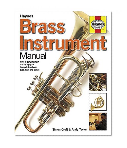 Book Cover Brass Instrument Manual: How to buy, maintain and set up your trumpet, trombone, tuba, horn and cornet