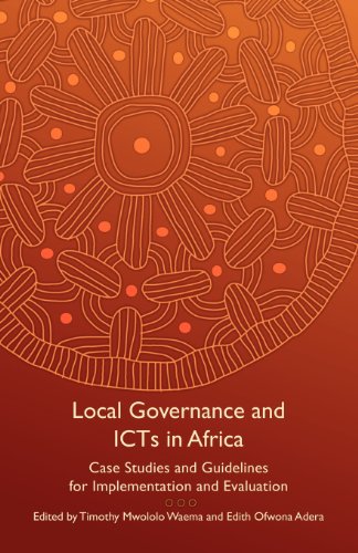Local Governance and ICTs in Africa: Case Studies and Guidelines for Implementation and Evaluation