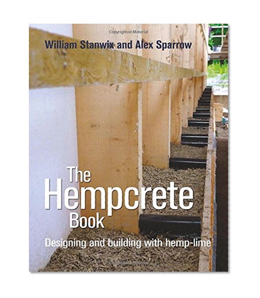 Book Cover The Hempcrete Book: Designing and Building with Hemp-Lime (Sustainable Building)