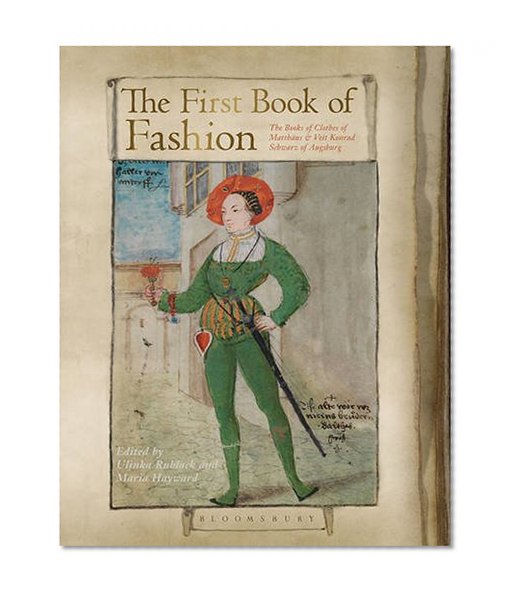 Book Cover The First Book of Fashion: The Book of Clothes of Matthaeus and Veit Konrad Schwarz of Augsburg