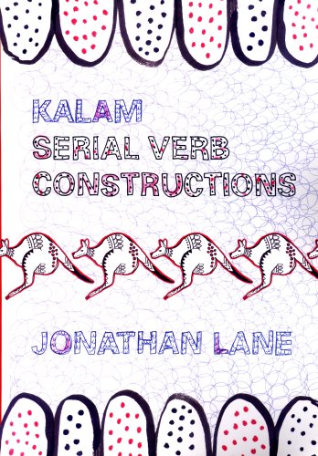 Kalam Serial Verb Constructions (Pacific Linguistics, 589)