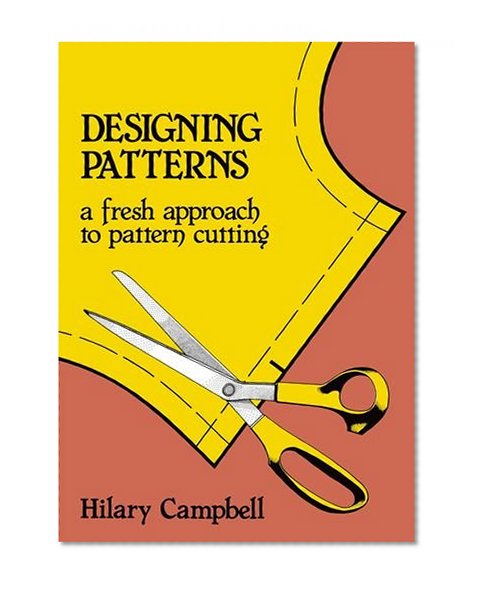 Designing Patterns - A Fresh Approach to Pattern Cutting (Fashion & Design)