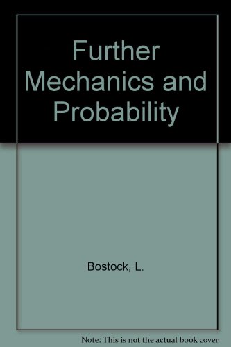 Further Mechanics and Probability