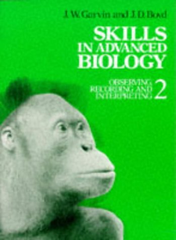 Skills in Advanced Biology: Observing, Recording and Interpreting v. 2