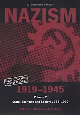 Book Cover Nazism 1919-1945 Volume 2: State, Economy and Society 1933-39: A Documentary Reader (University of Exeter Press - Exeter Studies in History)