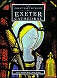 Great East Window Of Exeter Cathedral: A Glazing History (South-West Studies)