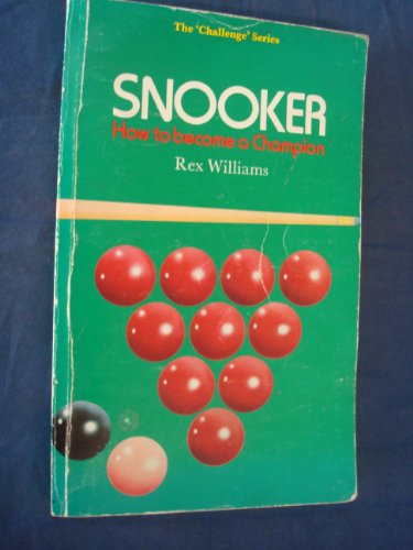 Snooker: How to Become a Champion (The Challenge series)