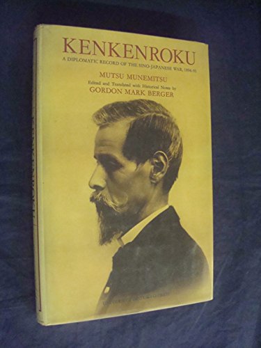Kenkenroku: A Diplomatic Record of the Sino-Japanese War, 1894-95