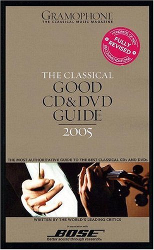 The Classical Good CD and DVD Guide 2005 (Gramophone Classical Music Guide)