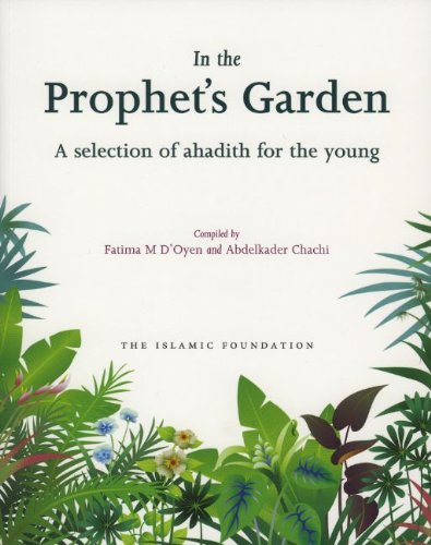 In the Prophet's Garden: A Selection of Ahadith for the Young