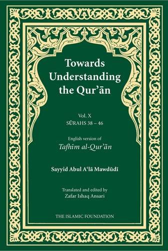 Towards Understanding the Qur'an: 10: Surahs 38 - 46