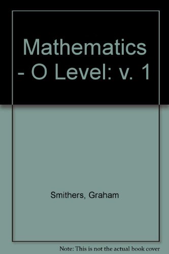 Mathematics - " O " Level: v. 1