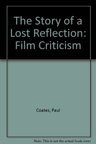 Book Cover The Story of the Lost Reflection: The Alienation of the Image in Western and Polish Cinema