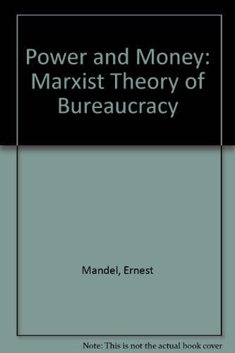 Book Cover Power and Money: A Marxist Theory of Bureaucracy