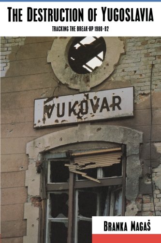 Book Cover The Destruction of Yugoslavia: Tracking the Break-Up 1980-1992