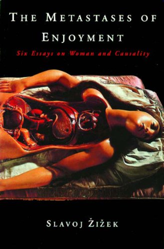 Book Cover The Metastases of Enjoyment: Six Essays on Woman and Causality (Wo Es War)