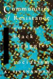Communities of Resistance: Writings on Black Struggles for Socialism (Library)