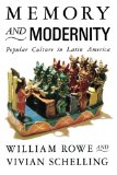 Memory and Modernity: Popular Culture in Latin America (Critical Studies in Latin American Culture)