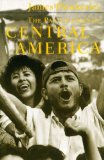 The Pacification of Central America: Political Change in the Isthmus, 1987-1993 (Critical Studies in Latin America)
