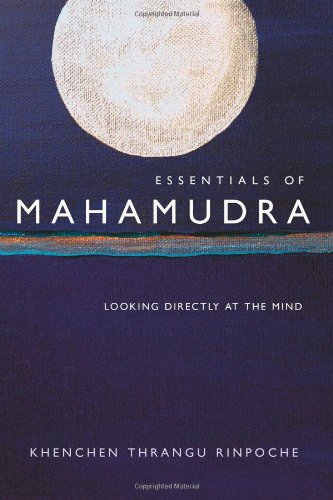 Book Cover Essentials of Mahamudra: Looking Directly at the Mind