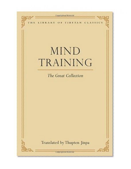 Book Cover Mind Training: The Great Collection (Library of Tibetan Classics)