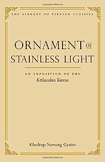 Book Cover Ornament of Stainless Light: An Exposition of the Kalachakra Tantra (Library of Tibetan Classics)