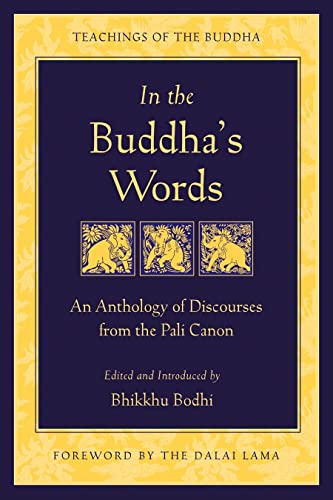 Book Cover In the Buddha's Words: An Anthology of Discourses from the Pali Canon (The Teachings of the Buddha)