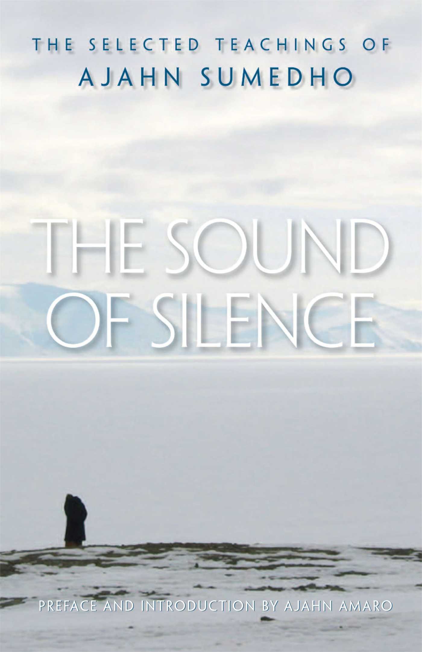 Book Cover The Sound of Silence: The Selected Teachings of Ajahn Sumedho
