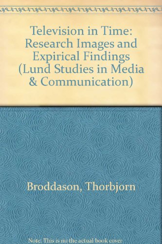 Television in Time: Research Images and Expirical Findings (Lund Studies in Media & Communication)