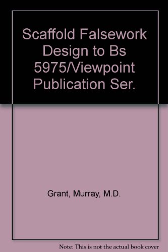Scaffold Falsework Design to Bs 5975/Viewpoint Publication Ser.