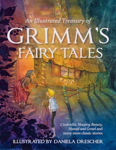 Book Cover An Illustrated Treasury of Grimm's Fairy Tales: Cinderella, Sleeping Beauty, Hansel and Gretel and many more classic stories