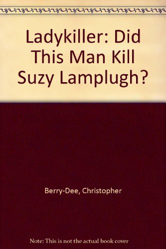 Ladykiller: Did This Man Kill Suzy Lamplugh?